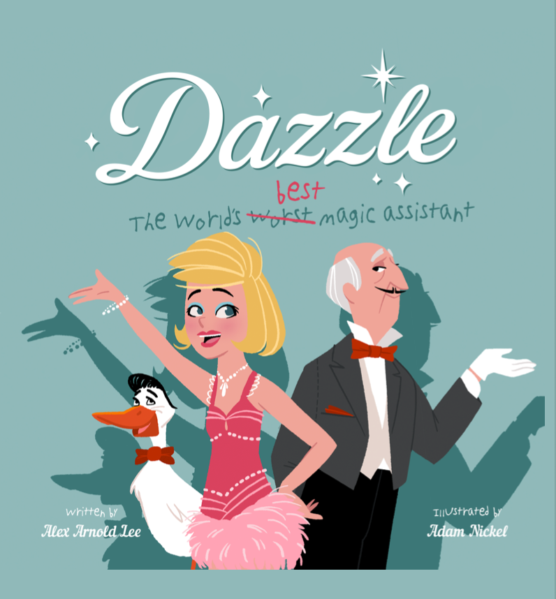Dazzle: The Worlds Best Magic Assistant by Alex Lee