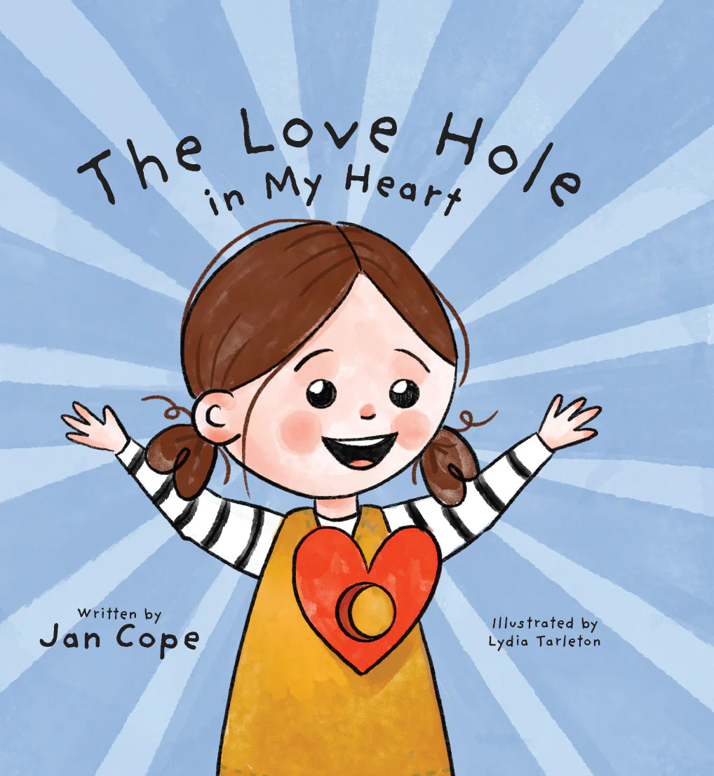 The Love Hole in My Heart by Jan Cope