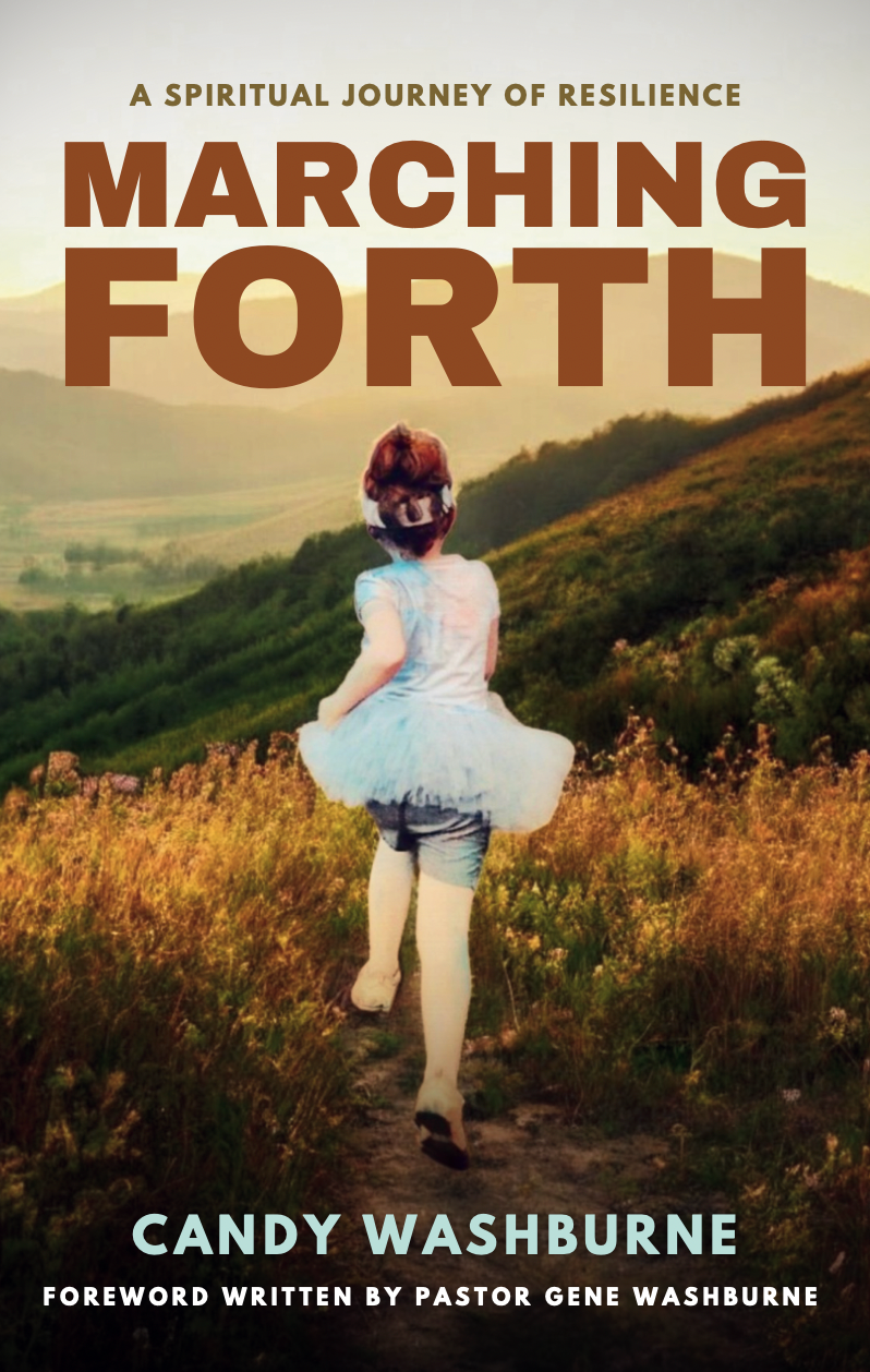 Marching Forth: A Spiritual Journey of Resilience by Candy Washburne
