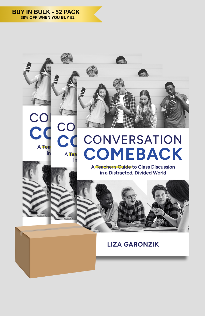Conversation Comeback: A Teacher’s Guide to Class Discussion in a Distracted, Divided World by Liza Garonzik