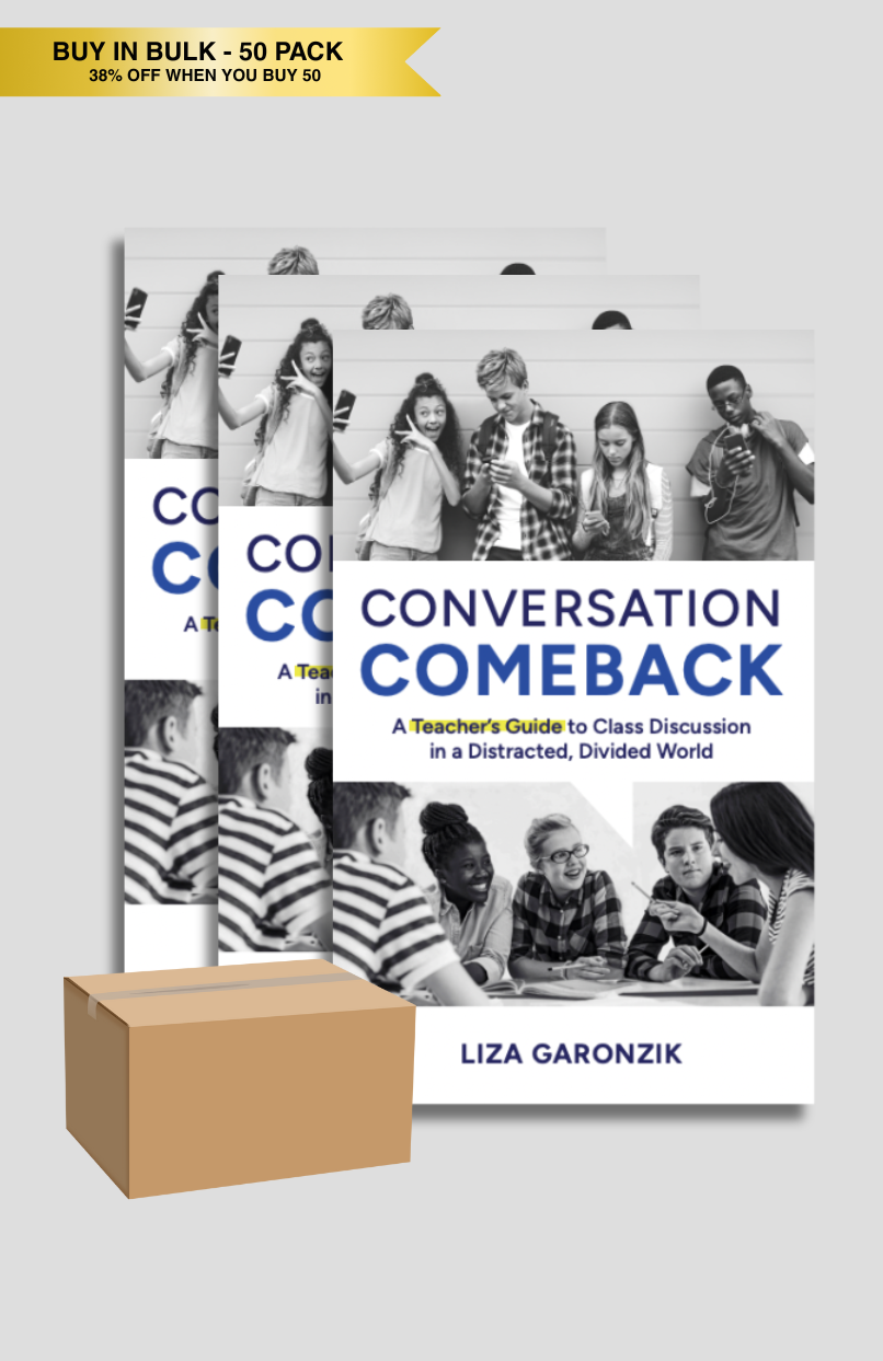 Conversation Comeback: A Teacher’s Guide to Class Discussion in a Distracted, Divided World by Liza Garonzik