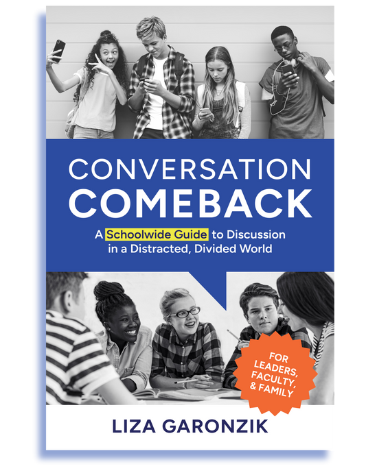 Conversation Comeback: A Schoolwide Guide to Discussion in a Distracted, Divided World
