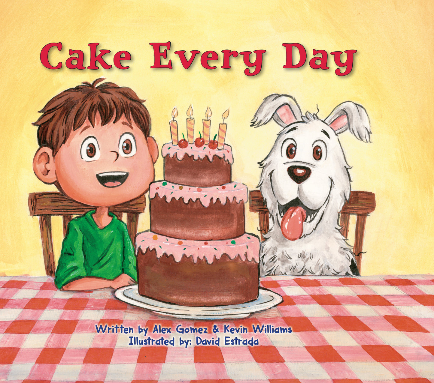 Cake Every Day by Alex Gomez & Kevin Williams